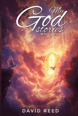 My God Stories: What's Yours by Reed, David