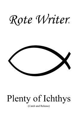 Plenty of Icthys: Catch and Release by Writer, Rote