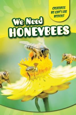 We Need Honeybees by Nagelhout, Ryan
