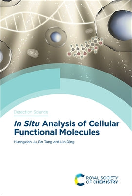 In Situ Analysis of Cellular Functional Molecules by Ju, Huangxian