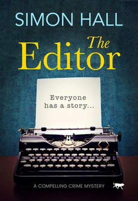 The Editor: A Compelling Crime Mystery by Hall, Simon