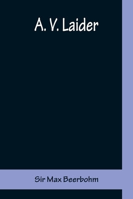 A. V. Laider by Max Beerbohm