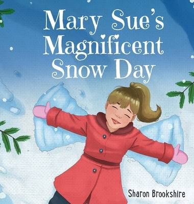 Mary Sue's Magnificent Snow Day by Brookshire, Sharon