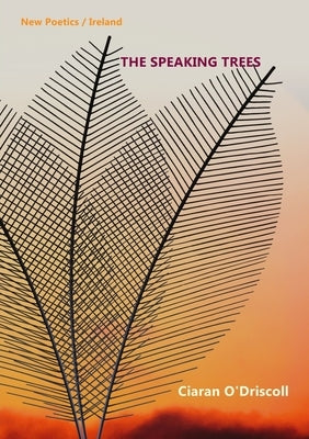 The Speaking Trees by O'Driscoll, Ciaran
