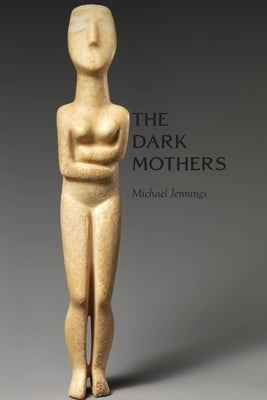 The Dark Mothers by Jennings, Michael