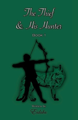 The Thief and His Hunter Book 1 by Eidahs