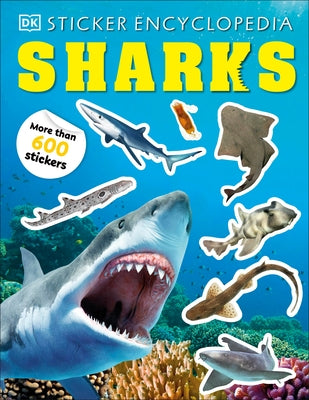 Sticker Encyclopedia Sharks: More Than 600 Stickers by DK