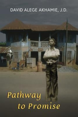 Pathway to Promise by Akhamie, David Alege