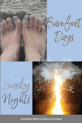 Barefoot Days & Smoky Nights by Iuliana Voronkov, Jewelette Edon