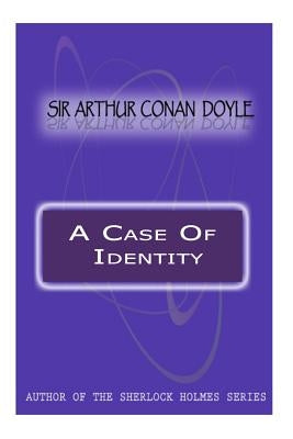 A Case Of Identity by Doyle, Sir Arthur Conan