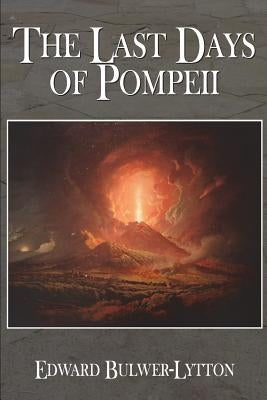 The Last Days of Pompeii by Lytton, Edward Bulwer Lytton