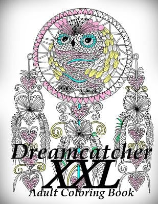 Dreamcatcher XXL - Coloring Book (Adult Coloring Book for Relax) by The Art of You