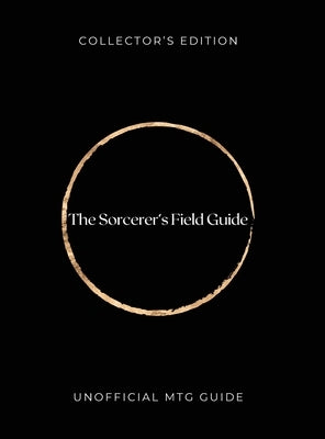 The Sorcerer's Field Guide: Unofficial MTG Guide by Howard, Samantha