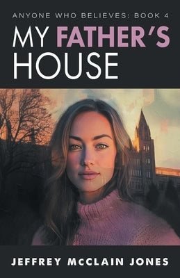 My Father's House by Jones, Jeffrey McClain