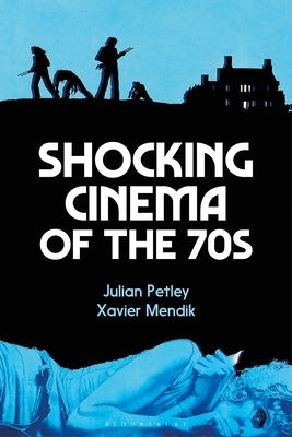 Shocking Cinema of the 70s by Petley, Julian