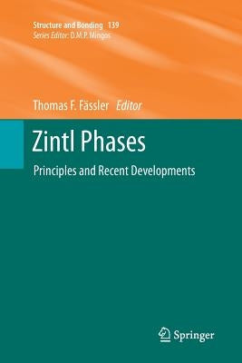 Zintl Phases: Principles and Recent Developments by Fässler, Thomas F.
