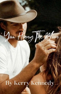 You Hang The Moon by Kennedy, Kerry