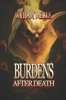 Burdens: A Tale of an Afterlife by Meikle, William