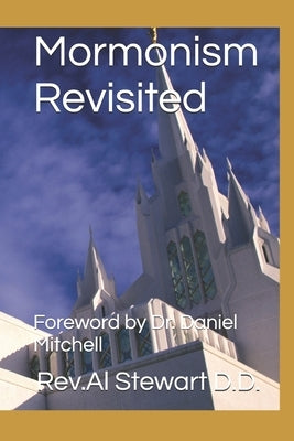 Mormonism Revisited by Mitchell, Dan