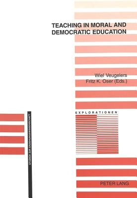 Teaching in Moral and Democratic Education by Oelkers, Jürgen