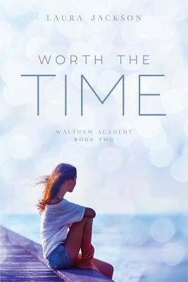 Worth the Time by Jackson, Laura