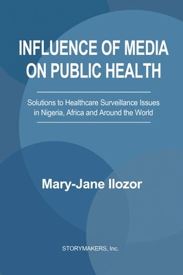Influence of Media on Public Health by Ilozor, Mary-Jane