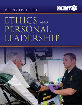 Principles of Ethics and Personal Leadership: . by National Association of Emergency Medica