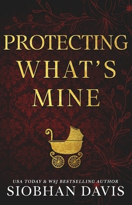 Protecting What's Mine (Alternate Cover) by Davis, Siobhan
