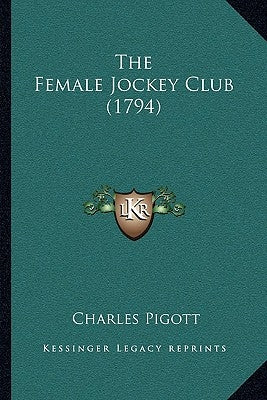 The Female Jockey Club (1794) by Pigott, Charles