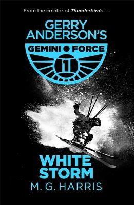 Gemini Force I: White Storm by Harris, M. G.