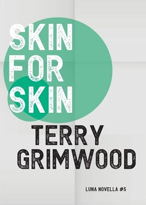 Skin for Skin by Grimwood, Terry