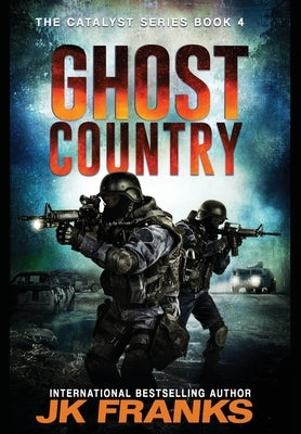 Ghost Country: Catalyst Book 4 by Franks, Jk