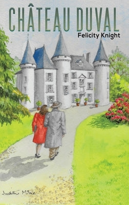 Château Duval by Knight, Felicity