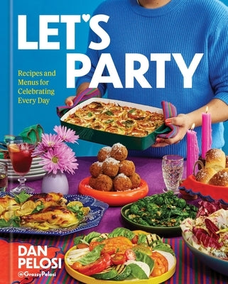 Let's Party: Recipes and Menus for Celebrating Every Day by Pelosi, Dan