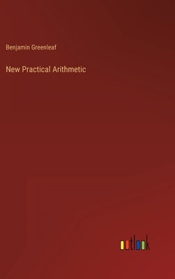New Practical Arithmetic by Greenleaf, Benjamin