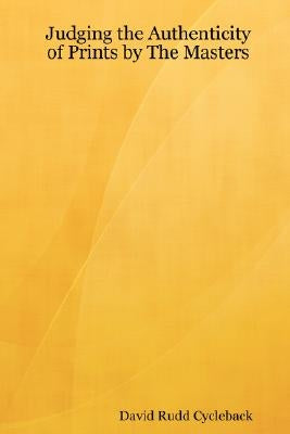 Judging the Authenticity of Prints by The Masters by Rudd Cycleback, David