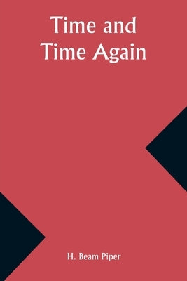 Time and Time Again by Piper, H. Beam