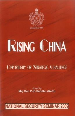 Rising China: Opportunity or Strategic Challenge by Sandhu (Retd), P. J. S.