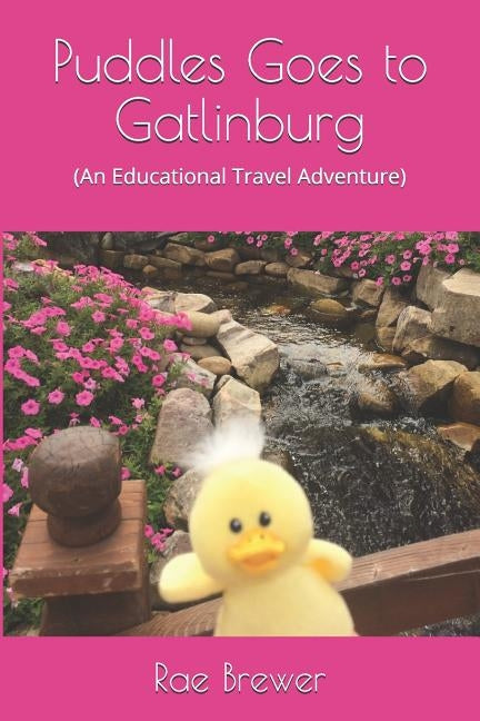 Puddles Goes to Gatlinburg: (An Educational Travel Adventure) by Brewer, Rae