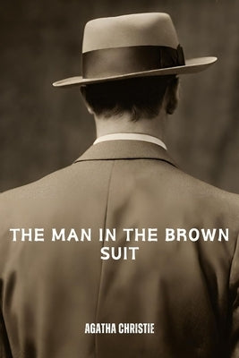 The Man in the Brown Suit (Annotated) by Christie, Agatha