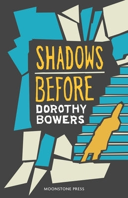 Shadows Before by Bowers, Dorothy