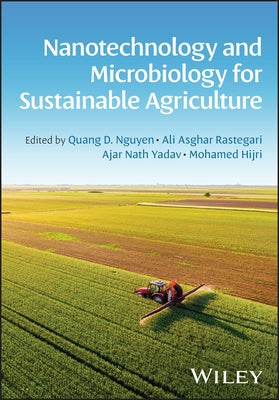 Nanotechnology and Microbiology for Sustainable Agriculture by Nguyen, Quang D.