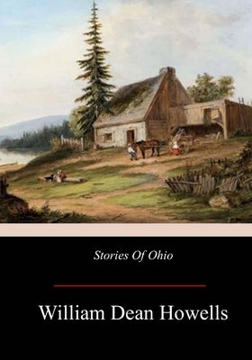 Stories Of Ohio by Howells, William Dean