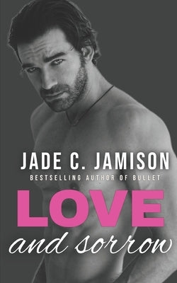 Love and Sorrow by Jamison, Jade C.