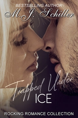 Trapped Under Ice by Schiller, M. J.