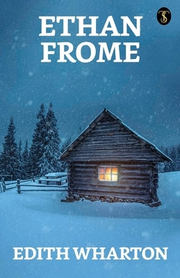 Ethan Frome by Wharton, Edith