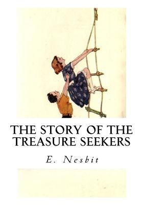 The Story of the Treasure Seekers by Nesbit, E.