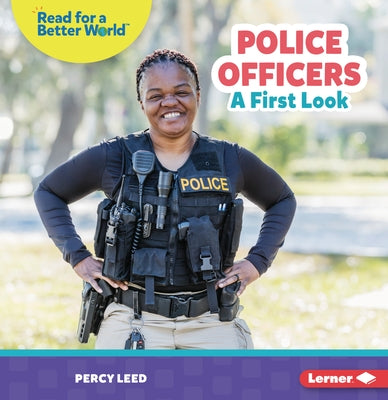 Police Officers: A First Look by Leed, Percy