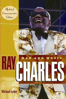 Ray Charles: Man and Music, Updated Commemorative Edition by Lydon, Michael