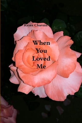 When You Loved Me by Charnin, Reyes